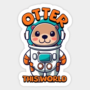 Otter This World! Cute Otter Astronaut Cartoon Sticker